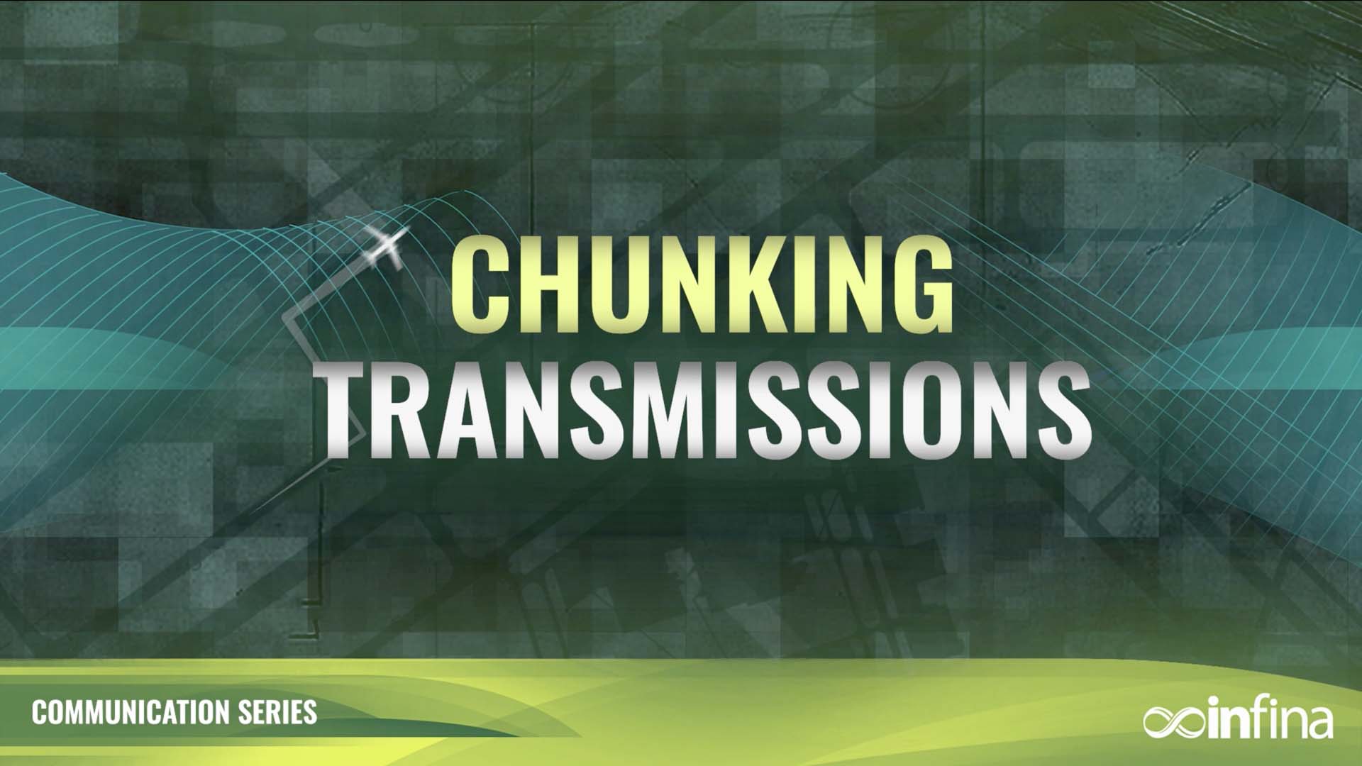 Communication: Chunking Transmissions