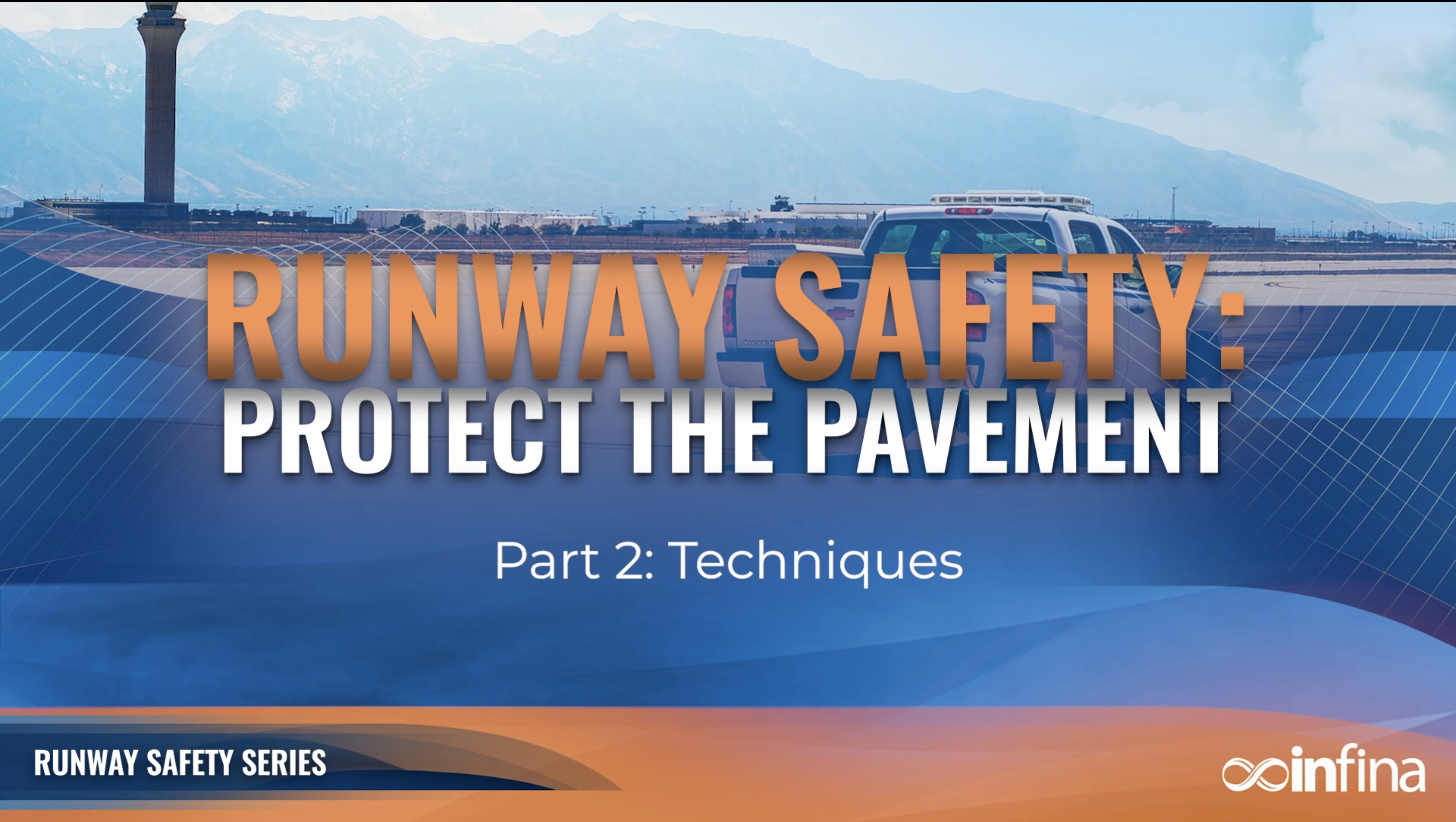 Runway Safety: Protect the Pavement Part 2 - Techniques